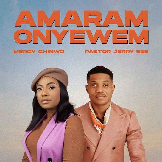 Mercy Chinwo ft. Pastor Jerry Eze – Amaram Onyewem (Live)