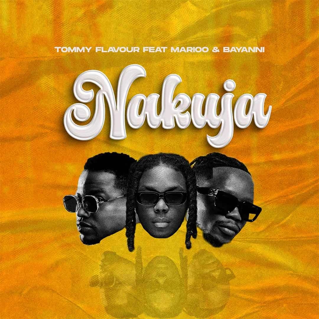 Tommy Flavour ft. Marioo & Bayanni – Nakuja