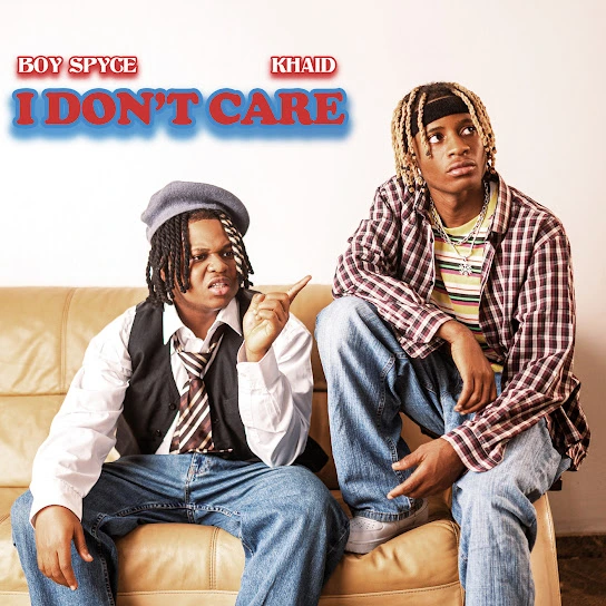 Boy Spyce ft. Khaid – I Don't Care