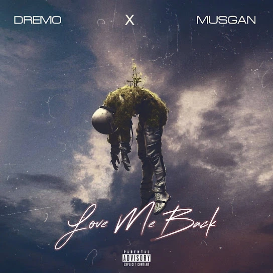 Dremo ft. Musgan – Love Me Back