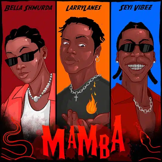 Larrylanes ft. Seyi Vibez & Bella Shmurda – Mamba MP3 Download