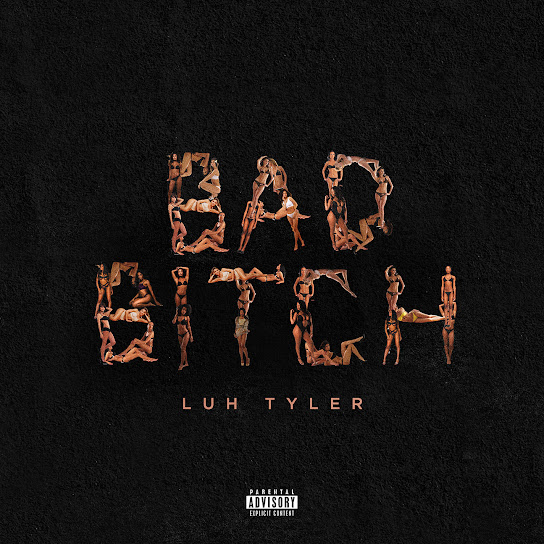 Luh Tyler – Bad Bitch