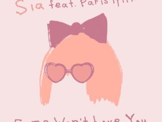 Sia – Fame Won’t Love You Ft. Paris Hilton