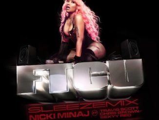 Nicki Minaj – FTCU (SLEEZEMIX) Ft. Travis Scott, Chris Brown & Sexyy Red