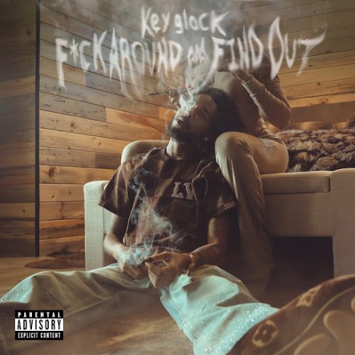 Key Glock – Fuck Around & Find Out