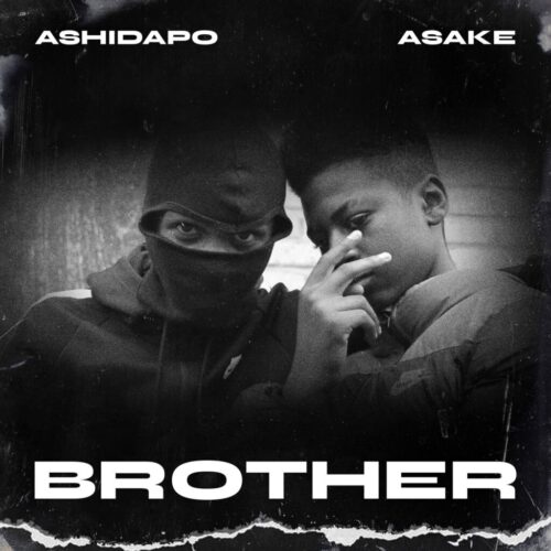 Ashidapo ft. Asake – BROTHER