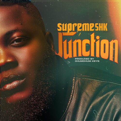 [AUDIO & VIDEO] Supreme Shk – Junction